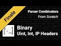 Ints Uints and Parsing an IP Packet Header Parser Combinators From Scratch Episode 7