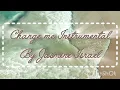 Change Me Instrumental (Original Creator: @JasmineIsrael)