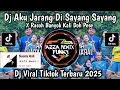 Download Lagu DJ AKU JARANG DI SAYANG SAYANG X ADE JANDO ABE DUDO VIRAL TIKTOK TERBARU YANG KALIAN CARI