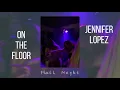 Download Lagu On the floor - .(speed up). - Jennifer Lopez
