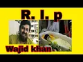 Lagu Wajid khan death😞 R. I. p