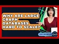 Why Are Large Graph Databases Hard To Scale - Server Logic Simplified