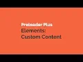 Preloader Plus elements custom content