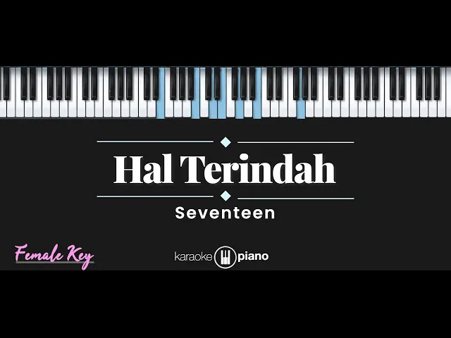 Download MP3 Hal Terindah - Seventeen (KARAOKE PIANO - FEMALE KEY)