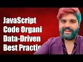 Effective JavaScript Code Organization for Data-Driven Applications
