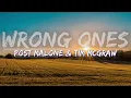 Post Malone & Tim McGraw - Wrong Ones (Lyrics) 🤠🔥 | Country Music