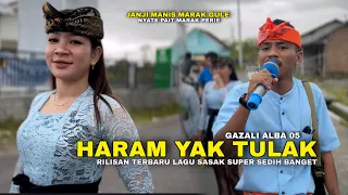 haram yak tulak malik rilisan terbaru lagu sasak sedih banget gazali alba 05