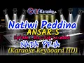 NATIWI PEDDINA - ANSAR S (NADA PRIA) CIPT: OBES EDA LESMANA | RNF KARAOKE | KARAOKE KEYBOARD HD