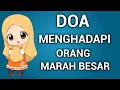 DOA MENGHADAPI ORANG MARAH BESAR