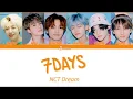 NCT DREAM 엔씨티 Dream - ‘7 Days’ lyric video (han, rom, eng)