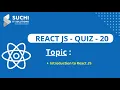 React Quiz 20 Introduction to React JS suchiit
