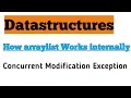 DataStructures How ArrayList works internally Concurrent Modification Exception