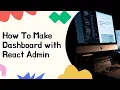 How to Build an Admin Dashboard with React Admin Admin-Panel in ReactJs