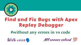 Find and Fix Bugs with Apex Replay Debugger Updated without errors Salesforce Trailhead