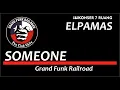 Lagu SOMEONE Grand Funk Railroad ( Covered by : ELPAMAS ) - KONSER7RUANG