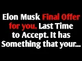 Download Lagu Elon Musk Final Offer for you. Last Time to Accept. It has Something that your...
