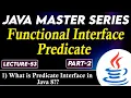 Functional Interface Predicate in Java Part-2 What is Predicate Interface in Java8