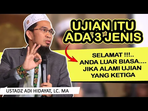 Download MP3 3 JENIS UJIAN DARI ALLAH SWT | Jika alami ujian ketiga anda luar biasa | Ustadz Adi Hidayat, LC.MA