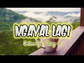 Lirik "banyak hal yg kita gak ngerti di dalam hidup ini" NGAYAL LAGI - KALUA ft.TONY Q