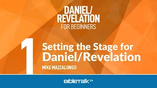 Setting the Stage for Daniel/Revelation