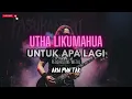 Download Lagu UTHA LIKUMAHUA I UNTUK APA LAGI I PASUKANTAIPROJECT