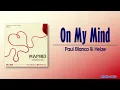 Paul Blanco & Heize - On My Mind (예고 없이) [EXchange Season 3 OST Part 1] [Rom|Eng Lyric]