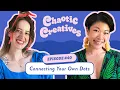 Chaotic Creatives Ep 40 Connecting Your Own Dots Full Episode