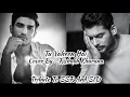Download Lagu Tu Yaheen Hai | Cover by- Rishabh Khurana ft. Hareem Rashid | Shehnaaz Gill | Tribute | SSR and SID