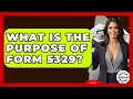What Is The Purpose Of Form 5329 - Get Retirement Help