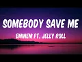 Eminem - Somebody Save Me (Lyrics) ft. Jelly Roll | Official Music Video