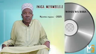 INAGA MLYAMBELELE SONG WOSIA WA BABA Officiall Audio By Mbasha Studio 