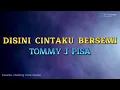 Lagu TOMMY J  PISA - DISINI CINTAKU BERSEMI (KARAOKE VERSION)