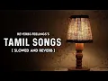 Tamil LO-FI Songs Relaxing/Chill/Sleep, Feel The Rest