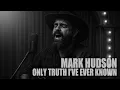 Lagu Mark Hudson - Only Truth I've Ever Known (Unplugged Acoustic Version) (2025) (Official Audio)
