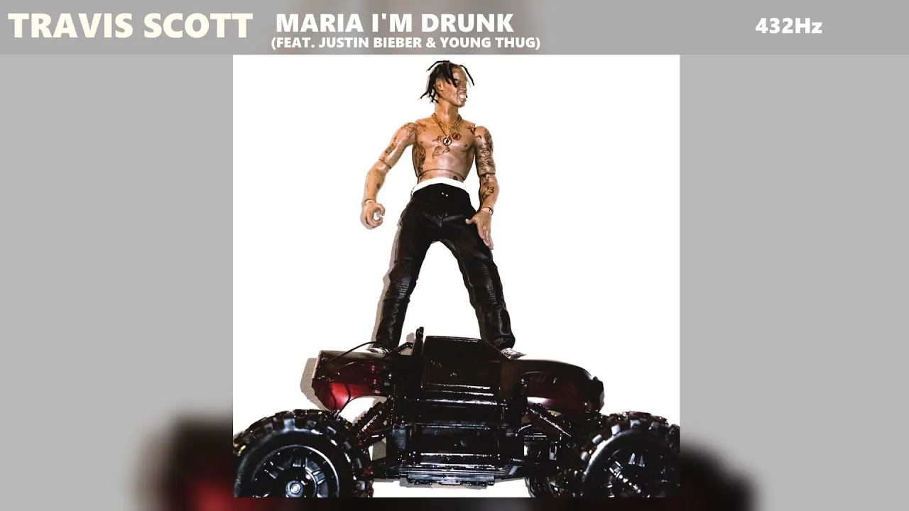 Travis Scott - Maria I'm Drunk ft. Justin Bieber & Young Thug (432Hz)