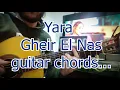 Yara - Gheir El Nas #guitar chrods  يارا# غيرالناس #جيتار #كورد