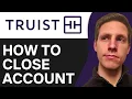 How To Close Truist Bank Account Online Full Guide