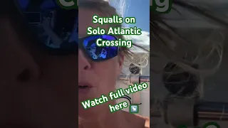 Squalls on Solo Atlantic Crossing #sailing #ocean #atlantic #crossing #squalls #sailingadventures