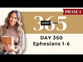 Day 350 Ephesians 1-6 Daily One Year Bible Study Bible Reading w Commentary