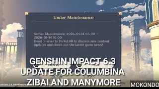 FYI GENSHIN IMPACT 6 3 SERVER MAINTENANCE UPDATE FOR COLUMBINA ZIBAI NEW MAPS AND MANYMORE