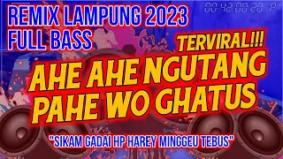 Download REMIX LAMPUNG AHE AHE NGUTANG PAHE WOGHATUS IKAM GADAI HP| REMIX LAMPUNG TERBARU 2023| DA MANAGEMENT MP3