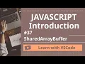 Learn with VSCode JavaScript for Beginners SharedArrayBuffer
