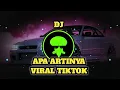 Lagu DJ Apa Artinya Version Remix 2025 Viral di TikTok 