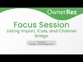 Focus Session - Listing Import iCals Channel Bridge