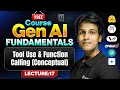 Tool Use Function Calling Fundamentals of Gen AI 2026 Lecture 17