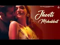 Download Lagu Jhooti Mohabbat : Altamash Faridi | Karanvir Bohra | Kriti Verma | Faaiz Anwar