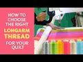 How to Choose the Right Longarm Thread for Your Quilt