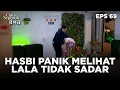 Hasbi Sekita Panik Mengetahui Lala Tidak Sadarkan Diri - CINTA SEPENUH JIWA | EPS 69 Part 3