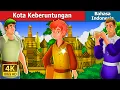 Download Lagu Kota Keberuntungan | The City of Fortune Story | Dongeng Bahasa Indonesia @IndonesianFairyTales