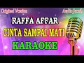 Download Lagu CINTA SAMPAI MATI - RAFFA AFFAR (KARAOKE VERSION)